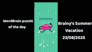 Wordbrain Brainy's Summer Vacation August 23 2025 Answers | Wordbrain Brainy's Summer Vacation 2025