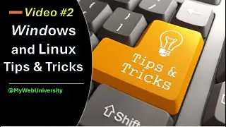 Windows and Linux Tips & Tricks (Video #2)