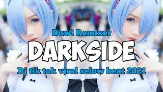 DJ TIK TOK VIRAL DARK SIDE  (Duwi remixer ft Revan Fvnky) SELOW BEAT TERBARU 2021