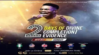 2 DAYS OF DIVINE COMPLETION/EVIDENCE - DAY 1 [NSPPD] - 18th October 2021