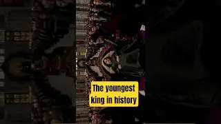 The youngest king in history #facts  #DidYouKno#