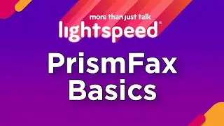 Lightspeed Voice PrismFax Basics