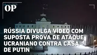Rússia divulga vídeo com suposta prova de ataque ucraniano contra casa presidencial de Putin
