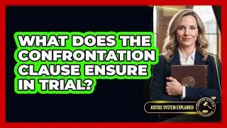 What Does the Confrontation Clause Ensure in Trial?