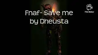 FNaF- Save Me ( slowed)