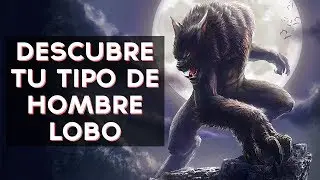 ¿Qué tipo de Hombre Lobo eres? | Test Divertidos