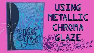Using Metallic Chroma Glaze (Recorded Live)
