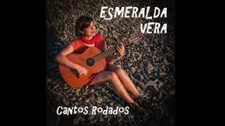 6. Gira El Mundo, Gira. CANTOS RODADOS. Esmeralda Vera