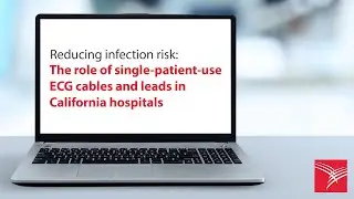 Reducing infection risk: The role of single-patient-use ECG cables and leads in California hospitals