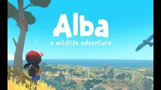 Alba - A Wildlife Adventure Часть 1