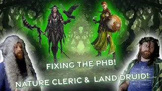 Nature Clerics and Land Druids 👎... Let's FIX 'em! | Cleric and Druid PHB Re-Work for D&D 5e