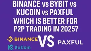 Binance vs Bybit vs KuCoin vs Paxful &mdash; Which is Better for P2P Trading in 2025?