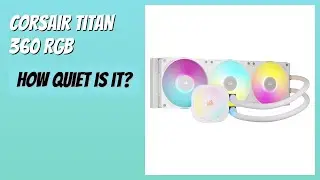 REVIEW (2026): Corsair Titan 360 RGB. Features