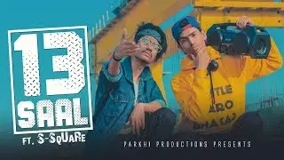 13 SAAL FT S SqUaRe | BIHAR | HIP HOP | PARKHI PRODUCTION | Prod. Savage | OFFICIAL VIDEO 2K19 |