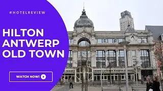 Hilton Antwerp Old Town | Timeless Elegance in Belgium