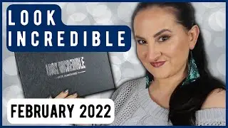 LOOK INCREDIBLE FEBRUARY 2022 DELUXE BOX UNBOXING