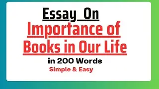 Importance of Books in Our Life Essay in 200 Words | Essay Paragraph Writing on Importance of Books