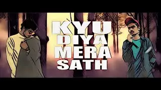 KYU DIYA MERA SATH || RAP MUSIC || PsychoBoy SU Ft. ToRnAdO || EP. RAPPER NAHI ARTIST