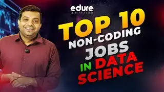 Top 10 Non-Coding Jobs in Data Science | Top 10 Non-Coding IT Jobs for 2024 | Edure Learning