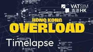 Hong Kong Overload Timelapse | Hong Kong vACC