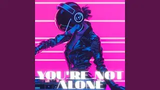 You're Not Alone