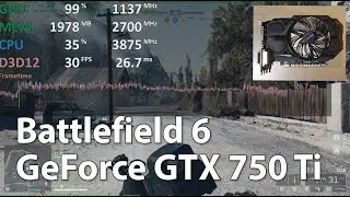 Battlefield 6 on a 11.5 year old Graphics Card (GeForce GTX 750 Ti) - Gameplay Benchmark Test