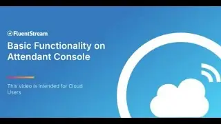 MyFluentPhone Attendant Console Basic Functionality