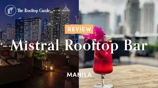 Mistral Rooftop Bar in Manila - Review