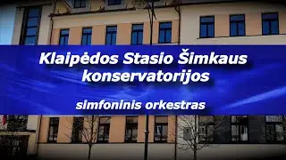 Klaipėdos Stasio Šimkaus konservatorijos simfoninis orkestras - “Kregždutės”