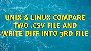 Unix & Linux: Compare two .csv file and write diff into 3rd file