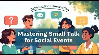 Mastering Small Talk for Social Events