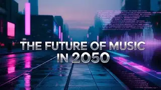The Future of Music in 2050: A Symphony of Innovation