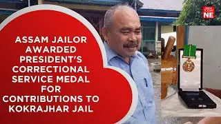Assam jailor awarded President's Correctional Service Medal for contributions to Kokrajhar Jail