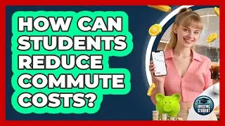 How Can Students Reduce Commute Costs?