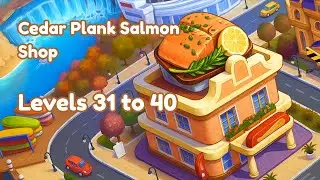 Cooking City game, Cedar Plank Salmon Shop Levels 31 to 40