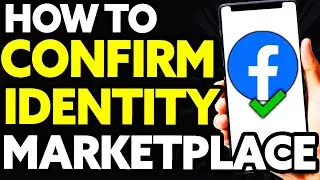 How To Confirm Your Identity on Facebook Marketplace [EASY!]