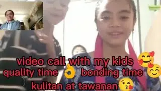 video call-itan with my kids pangtanggal homesick