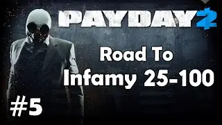 Payday 2: Road To Infamy 25-100 - Part 5 - Minigun Fun