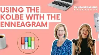 Using the Enneagram with the Kolbe