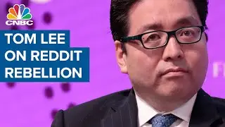 Reddit rebellion is sparking three market scenarios, and one's really bullish: Fundstrat's Tom Lee