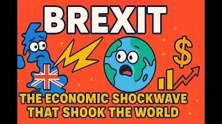 Brexit: The Economic Shockwave That Shook the World