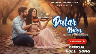 DULAR MIRU | NEW SANTALI SONG 2025 | #santali #newsantalisong2025 