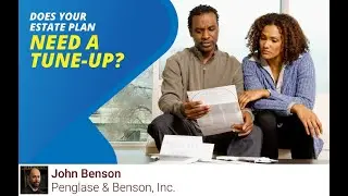 Why You Need to Update Your Estate Plan | Pennsylvania Attorney John Benson Explains