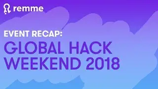 Event Recap: Global Hack Weekend 2018