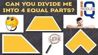 Can You Divide me Into 4 Equal Parts | IQ Riddles for Mastermind