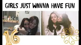 Tasha Covers♥ Girls Just Want To Have Fun ♥ Tasha & Dishka Sweet 16 to the HEY CLIP ♥