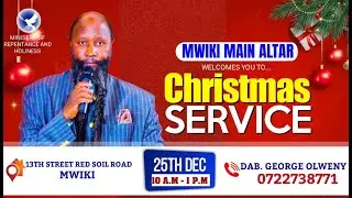 MWIKI MAIN ALTAR  CHRISTMAS SERVICE  25.12.2025