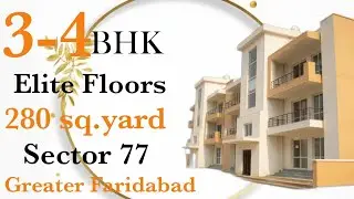 3-4 BHK ELITE FLOOR (180-280) SQ.YARD STARTING 50-90 LAC SECTOR 77 GREATER FARIDABAD