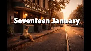 Australian Song about Lifelong Love and Loss | Seventeen January