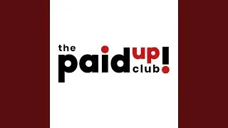 We Are The Paid Up Club